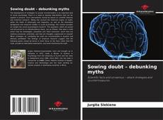 Borítókép a  Sowing doubt – debunking myths - hoz