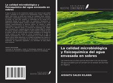 Copertina di La calidad microbiológica y fisicoquímica del agua envasada en sobres