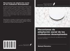 Обложка Mecanismos de adaptación social de los ciudadanos desempleados