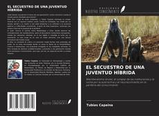 Capa do livro de EL SECUESTRO DE UNA JUVENTUD HÍBRIDA 