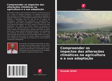 Couverture de Compreender os impactos das alterações climáticas na agricultura e a sua adaptação
