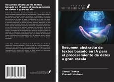 Resumen abstracto de textos basado en IA para el procesamiento de datos a gran escala的封面
