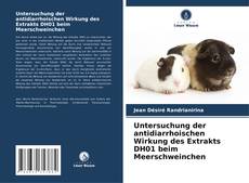 Capa do livro de Untersuchung der antidiarrhoischen Wirkung des Extrakts DH01 beim Meerschweinchen 