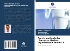 Обложка Praxishandbuch der pharmazeutischen organischen Chemie – I