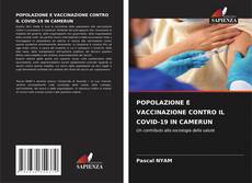 Обложка POPOLAZIONE E VACCINAZIONE CONTRO IL COVID-19 IN CAMERUN