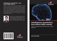 Intelligenza quantistica. Una teoria della mente kitap kapağı