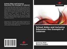 Bookcover of School Aides and Inclusive Education the Example of Lebanon