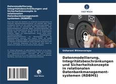 Обложка Datenmodellierung, Integritätsbeschränkungen und Sicherheitskonzepte in relationalen Datenbankmanagement- systemen (RDBMS)