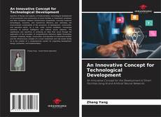 Borítókép a  An Innovative Concept for Technological Development - hoz