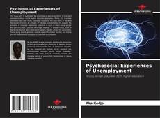 Couverture de Psychosocial Experiences of Unemployment