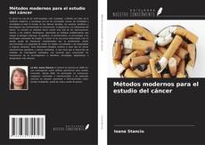 Bookcover of Métodos modernos para el estudio del cáncer
