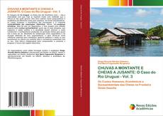 Capa do livro de CHUVAS A MONTANTE E CHEIAS A JUSANTE: O Caso do Rio Uruguai - Vol. 3 
