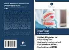 Digitale Methoden zur Beurteilung von Okklusionskontakten und kraniomandibulären Dysfunktionen (CMD)的封面