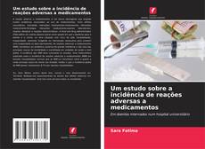 Buchcover von Um estudo sobre a incidência de reações adversas a medicamentos
