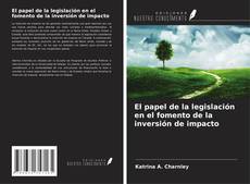 Portada del libro de El papel de la legislación en el fomento de la inversión de impacto