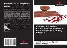 Cameroon, Land of Counterfeiters: From the Government to Ordinary Citizens的封面