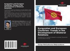 Kyrgyzstan and European Countries: Trends in the Development of Bilateral Relations kitap kapağı