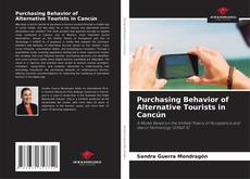 Couverture de Purchasing Behavior of Alternative Tourists in Cancún