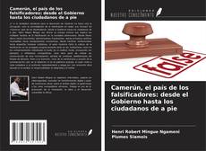 Обложка Camerún, el país de los falsificadores: desde el Gobierno hasta los ciudadanos de a pie