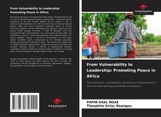 Couverture de From Vulnerability to Leadership: Promoting Peace in Africa