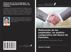 Motivación de los empleados: un análisis comparativo del Banco de Pakistán,的封面