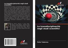 Copertina di La transdisciplinarità negli studi scientifici