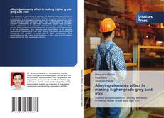 Borítókép a  Alloying elements effect in making higher grade grey cast iron - hoz