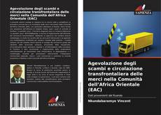 Agevolazione degli scambi e circolazione transfrontaliera delle merci nella Comunità dell’Africa Orientale (EAC) kitap kapağı