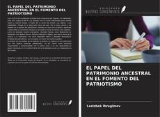 Couverture de EL PAPEL DEL PATRIMONIO ANCESTRAL EN EL FOMENTO DEL PATRIOTISMO
