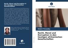 Recht, Moral und Korruption in den heutigen afrikanischen Gesellschaften的封面