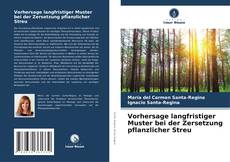 Обложка Vorhersage langfristiger Muster bei der Zersetzung pflanzlicher Streu