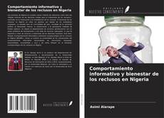 Comportamiento informativo y bienestar de los reclusos en Nigeria的封面
