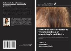 Enfermedades infecciosas y transmisibles en odontología pediátrica的封面