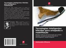Copertina di Tecnologias inteligentes híbridas para ortopedia e reabilitação