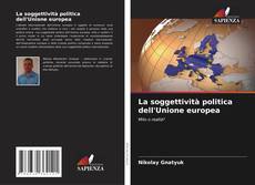 Portada del libro de La soggettività politica dell'Unione europea