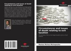 Bookcover of Circumstances and issues of doubt relating to exit taxation