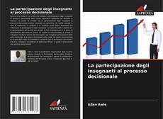 Capa do livro de La partecipazione degli insegnanti al processo decisionale 