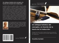 Un enfoque holístico del concepto y la función de la teoría de la traducción: kitap kapağı
