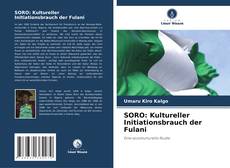 SORO: Kultureller Initiationsbrauch der Fulani kitap kapağı