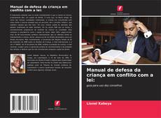 Copertina di Manual de defesa da criança em conflito com a lei: