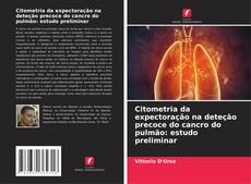 Copertina di Citometria da expectoração na deteção precoce do cancro do pulmão: estudo preliminar
