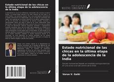 Capa do livro de Estado nutricional de las chicas en la última etapa de la adolescencia de la India 