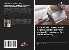 Attività su Twitter delle organizzazioni giovanili dei partiti rappresentati nel Bundestag kitap kapağı
