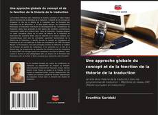 Bookcover of Une approche globale du concept et de la fonction de la théorie de la traduction
