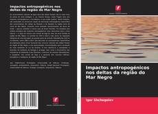 Buchcover von Impactos antropogénicos nos deltas da região do Mar Negro