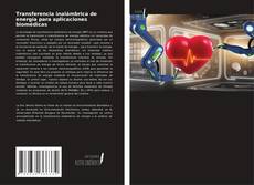 Обложка Transferencia inalámbrica de energía para aplicaciones biomédicas