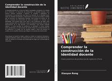 Bookcover of Comprender la construcción de la identidad docente