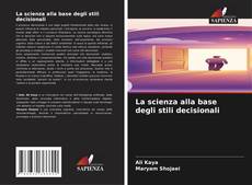 La scienza alla base degli stili decisionali的封面