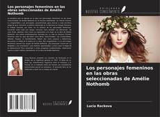 Обложка Los personajes femeninos en las obras seleccionadas de Amélie Nothomb