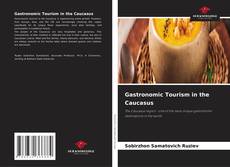 Bookcover of Gastronomic Tourism in the Caucasus